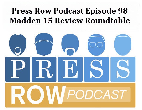 Press Row Ep 98 Madden 15 Review